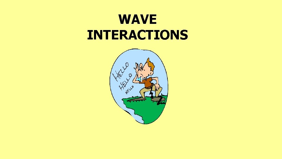 WAVE INTERACTIONS 