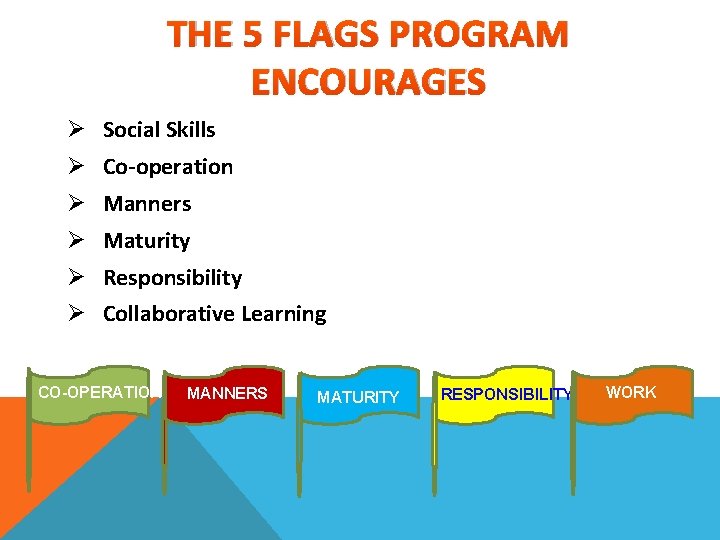 FIVE FLAGS PROGRAMME COOPERATION MANNERS MATURITY RESPONSIBILITY A