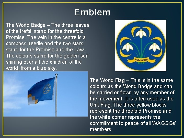 Emblem The World Badge – The three leaves of the trefoil stand for the