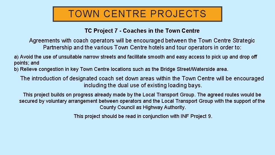 TOWN CENTRE PROJECTS TC Project 7 - Coaches in the Town Centre Agreements with