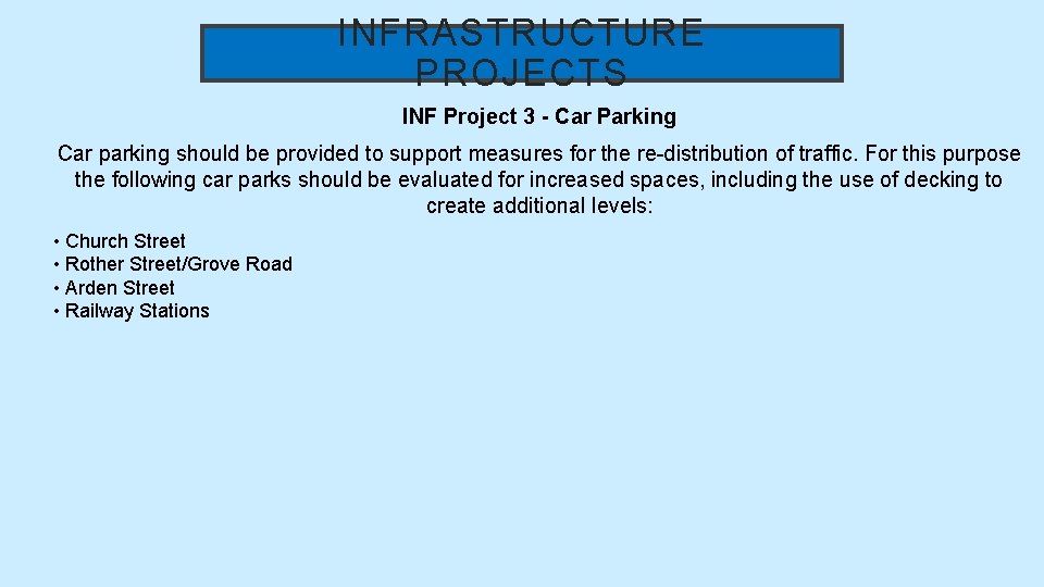 INFRASTRUCTURE PROJECTS INF Project 3 - Car Parking Car parking should be provided to