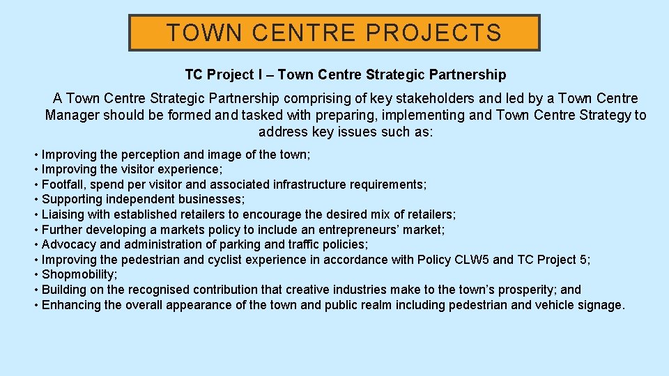 TOWN CENTRE PROJECTS TC Project I – Town Centre Strategic Partnership A Town Centre