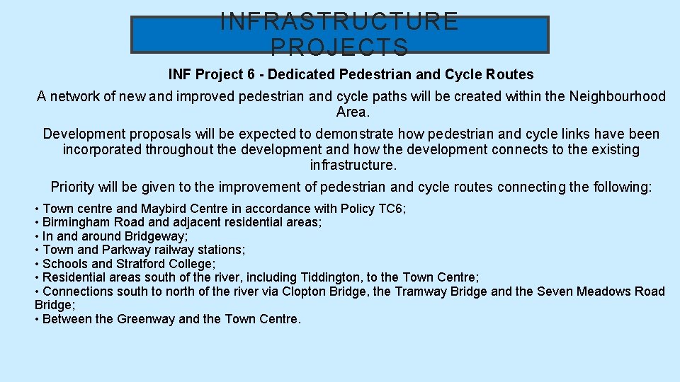 INFRASTRUCTURE PROJECTS INF Project 6 - Dedicated Pedestrian and Cycle Routes A network of