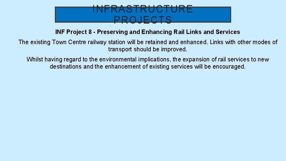 INFRASTRUCTURE PROJECTS INF Project 8 - Preserving and Enhancing Rail Links and Services The