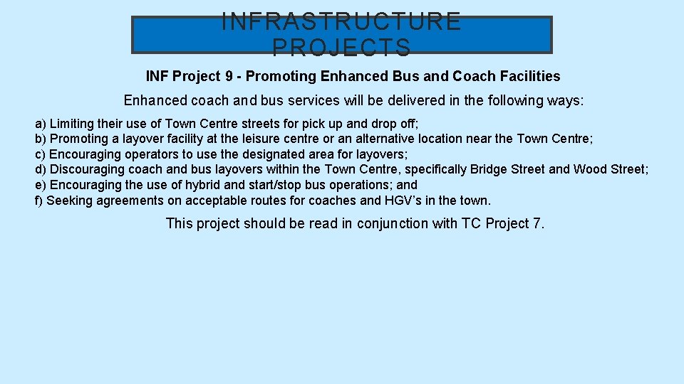INFRASTRUCTURE PROJECTS INF Project 9 - Promoting Enhanced Bus and Coach Facilities Enhanced coach