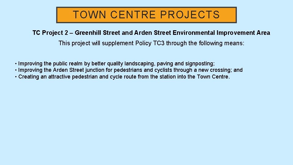 TOWN CENTRE PROJECTS TC Project 2 – Greenhill Street and Arden Street Environmental Improvement