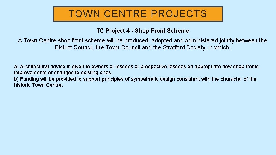TOWN CENTRE PROJECTS TC Project 4 - Shop Front Scheme A Town Centre shop
