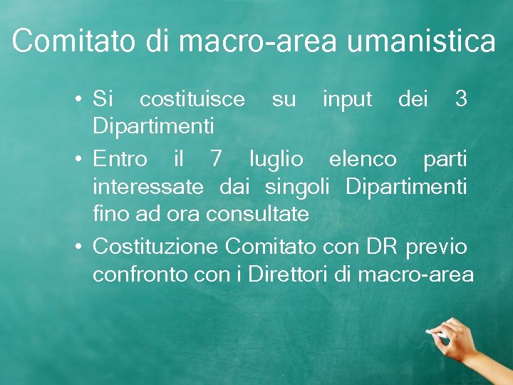 Comitato di macro-area umanistica • Si costituisce su input dei 3 Dipartimenti • Entro