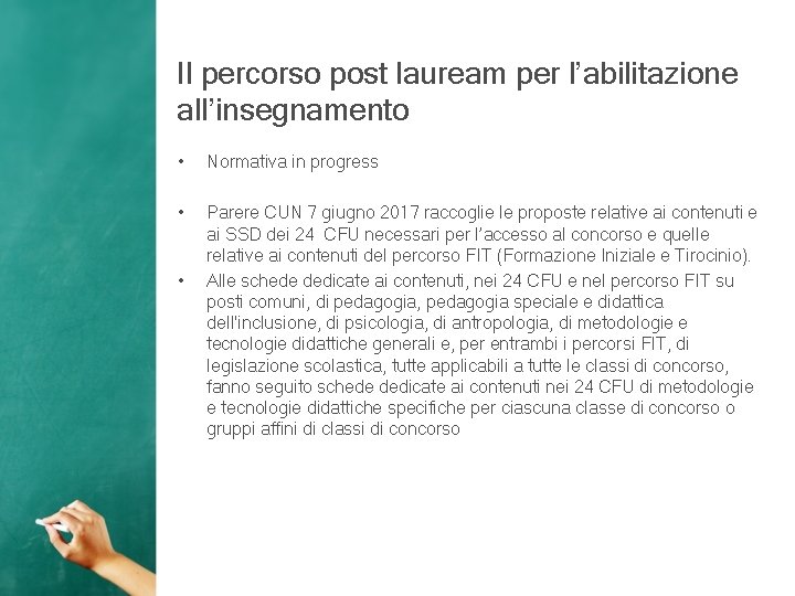 Il percorso post lauream per l’abilitazione all’insegnamento • Normativa in progress • Parere CUN