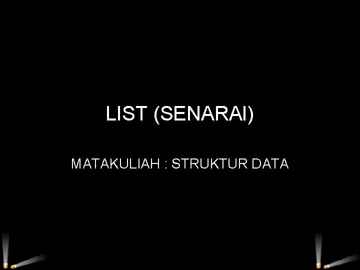 LIST (SENARAI) MATAKULIAH : STRUKTUR DATA 