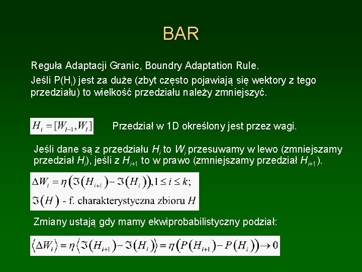 BAR Reguła Adaptacji Granic, Boundry Adaptation Rule. Jeśli P(Hi) jest za duże (zbyt często