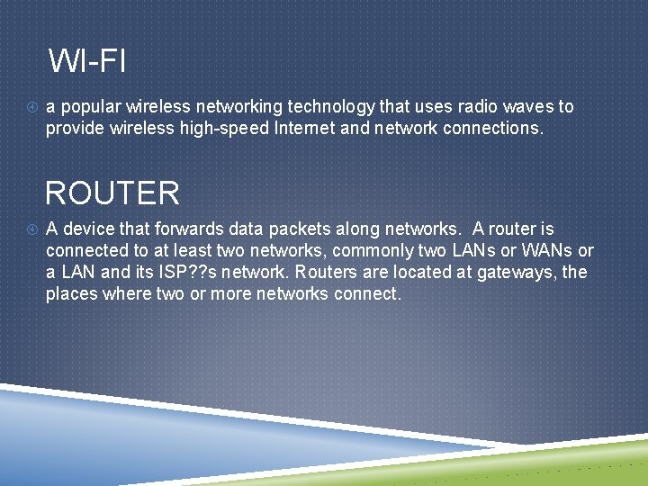 WI-FI a popular wireless networking technology that uses radio waves to provide wireless high-speed