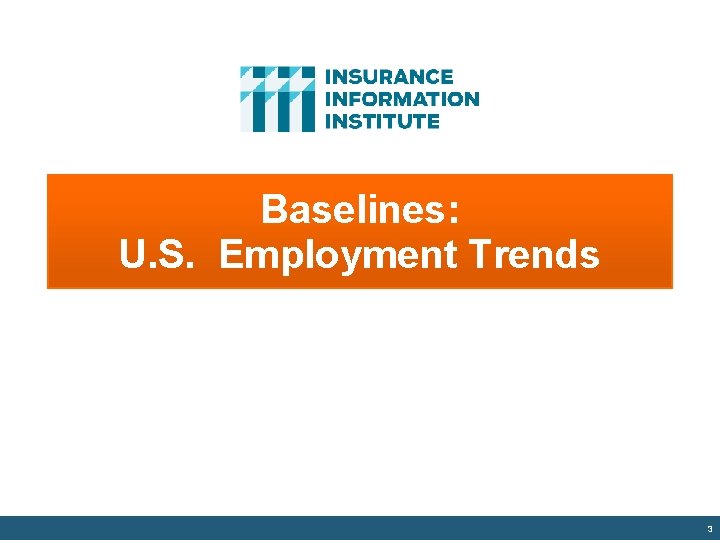 Baselines: U. S. Employment Trends 3 