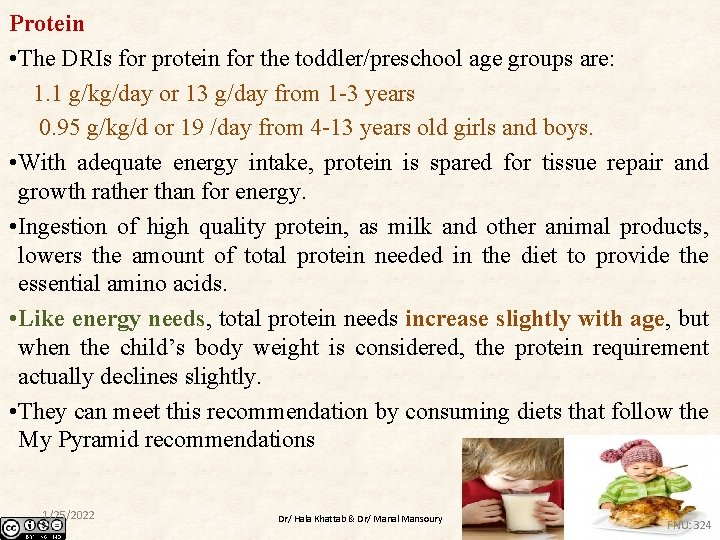 Protein • The DRIs for protein for the toddler/preschool age groups are: 1. 1