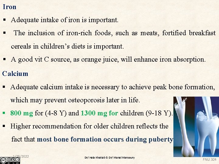 Iron § Adequate intake of iron is important. § The inclusion of iron-rich foods,