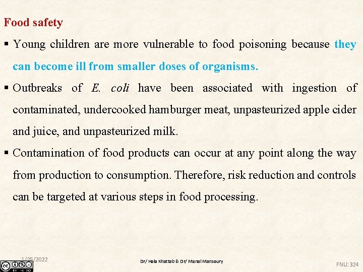 Food safety § Young children are more vulnerable to food poisoning because they can