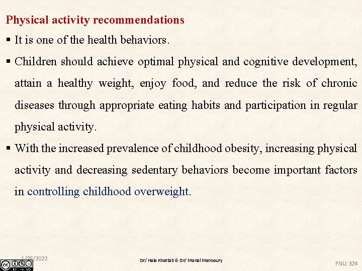 Physical activity recommendations § It is one of the health behaviors. § Children should