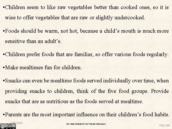  • Children seem to like raw vegetables better than cooked ones, so it