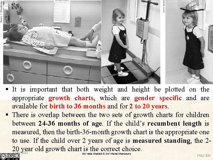 § It is important that both weight and height be plotted on the appropriate