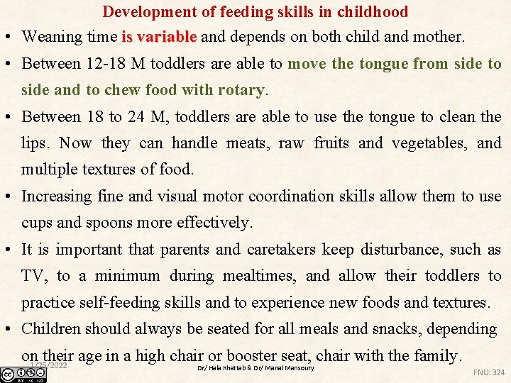 Development of feeding skills in childhood • Weaning time is variable and depends on