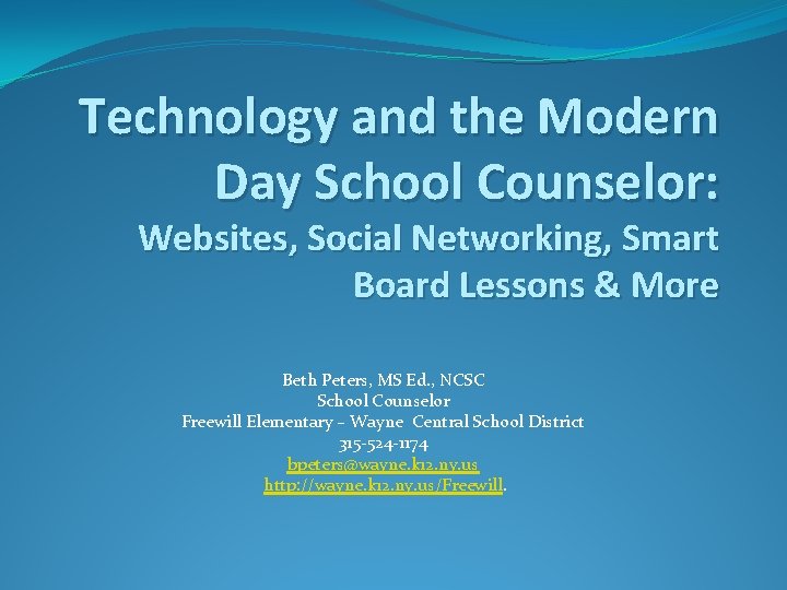 Technology and the Modern Day School Counselor: Websites, Social Networking, Smart Board Lessons &