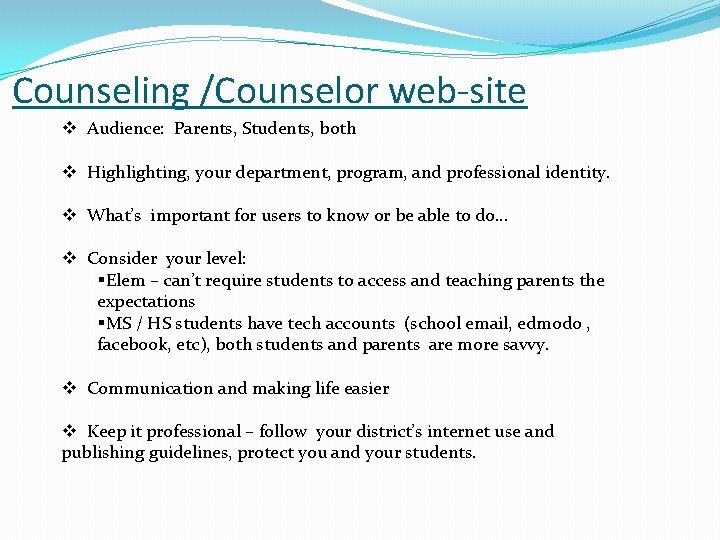 Counseling /Counselor web-site v Audience: Parents, Students, both v Highlighting, your department, program, and