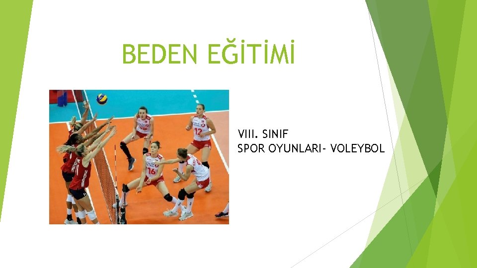 BEDEN EĞİTİMİ VIII. SINIF SPOR OYUNLARI- VOLEYBOL 