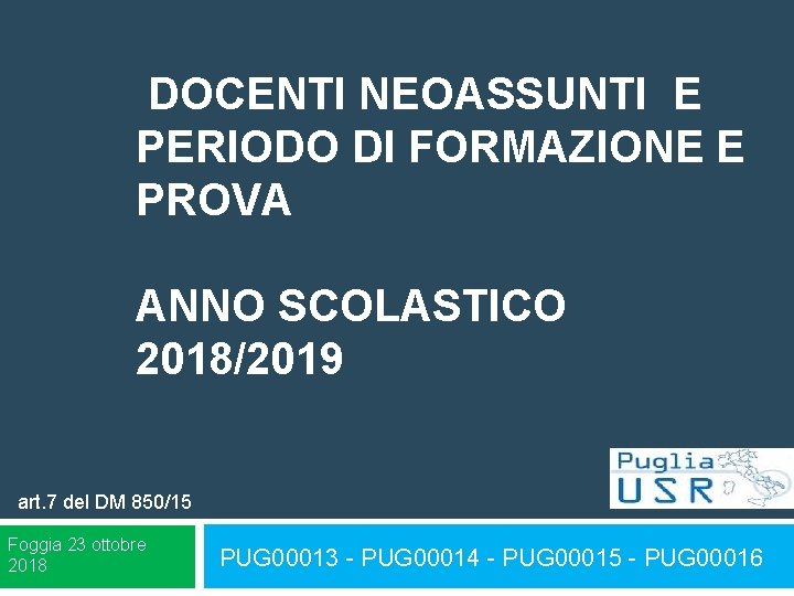 DOCENTI NEOASSUNTI E PERIODO DI FORMAZIONE E PROVA ANNO SCOLASTICO 2018/2019 art. 7 del