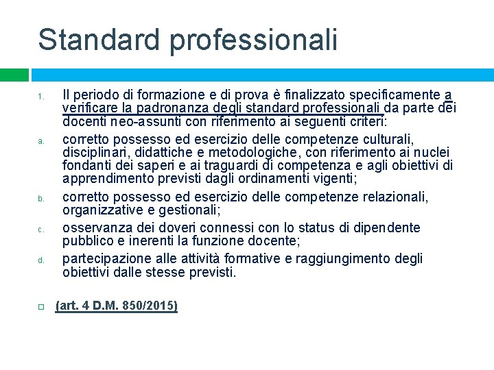 Standard professionali 1. a. b. c. d. Il periodo di formazione e di prova