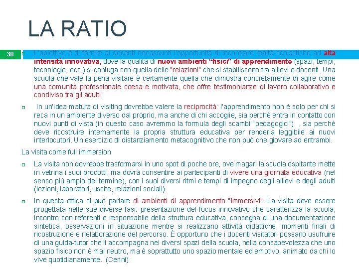 LA RATIO 38 L’obiettivo è di fornire ai docenti neoassunti l’opportunità di incontrare realtà