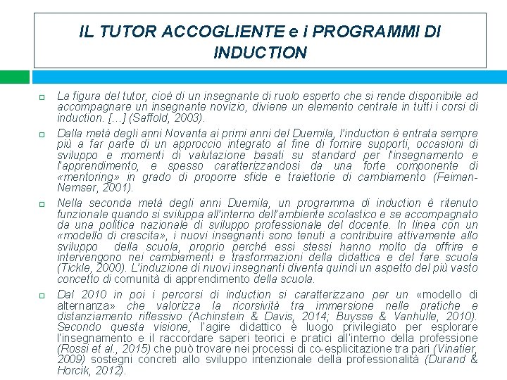 IL TUTOR ACCOGLIENTE e i PROGRAMMI DI INDUCTION La figura del tutor, cioè di