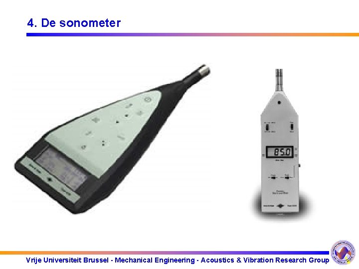 4. De sonometer Vrije Universiteit Brussel - Mechanical Engineering - Acoustics & Vibration Research