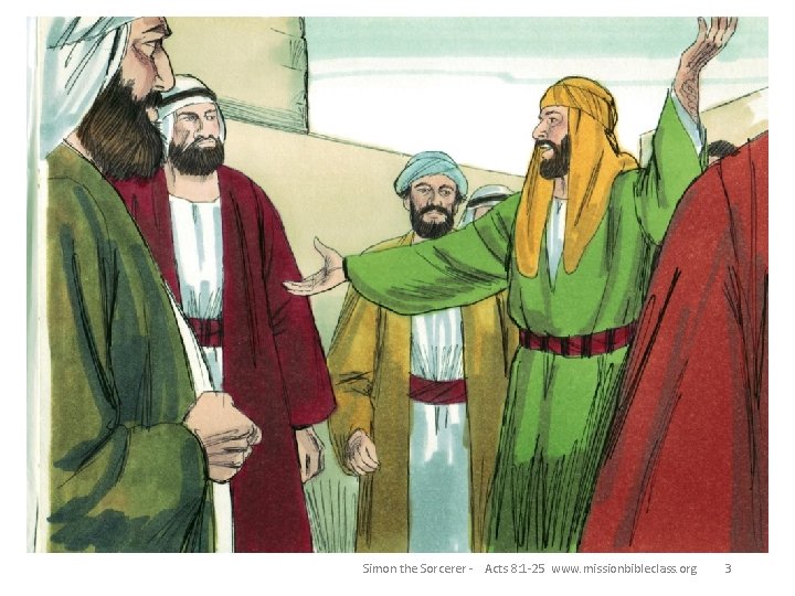 Simon the Sorcerer - Acts 8: 1 -25 www. missionbibleclass. org 3 