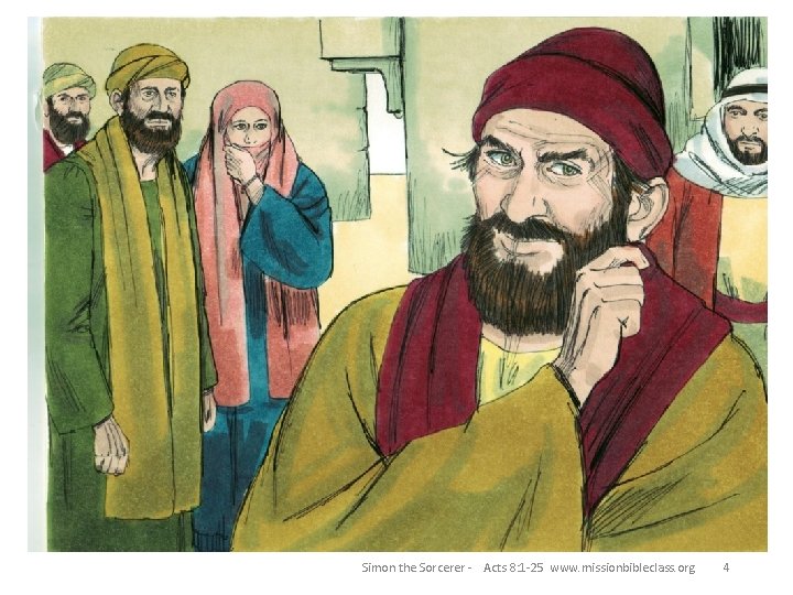 Simon the Sorcerer - Acts 8: 1 -25 www. missionbibleclass. org 4 