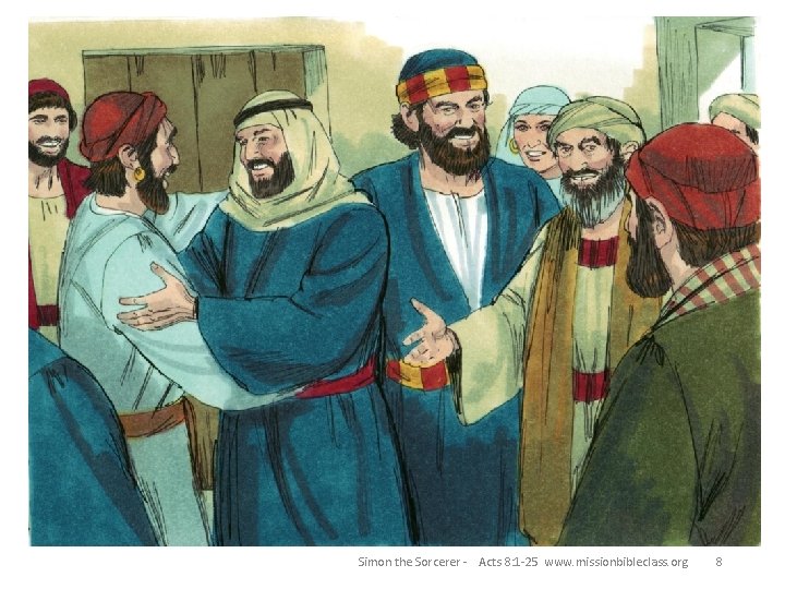 Simon the Sorcerer - Acts 8: 1 -25 www. missionbibleclass. org 8 