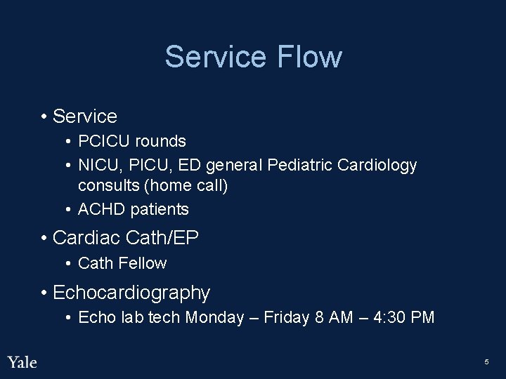 Service Flow • Service • PCICU rounds • NICU, PICU, ED general Pediatric Cardiology