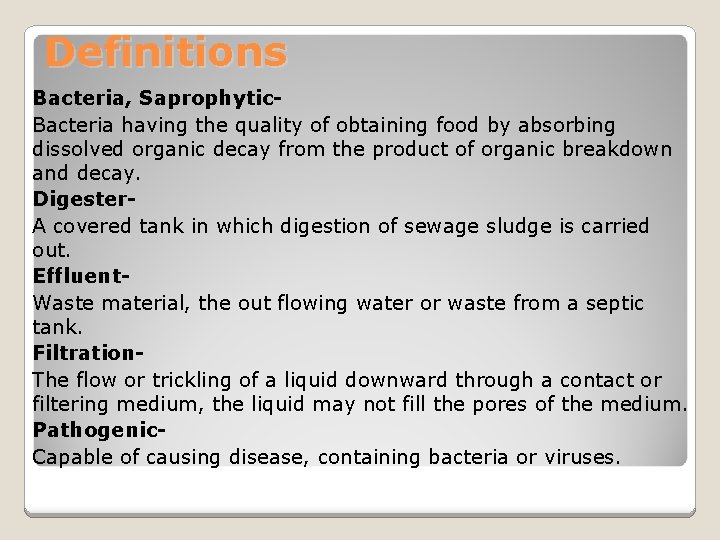 Definitions Bacteria, Saprophytic. Bacteria having the quality of obtaining food by absorbing dissolved organic