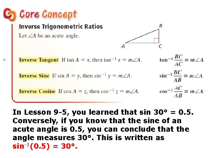 In Lesson 9 -5, you learned that sin 30° = 0. 5. Conversely, if