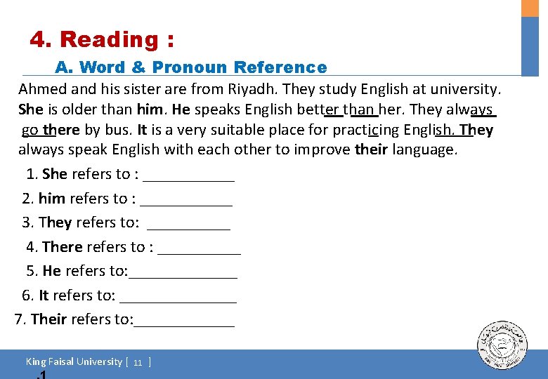 4. Reading : A. Word & Pronoun Reference Ahmed and his sister are from