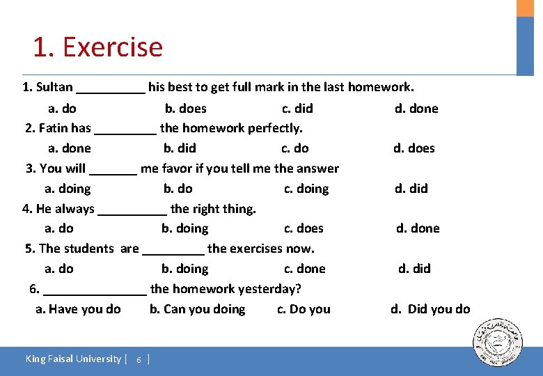 1. Exercise 1. Sultan _____ his best to get full mark in the last