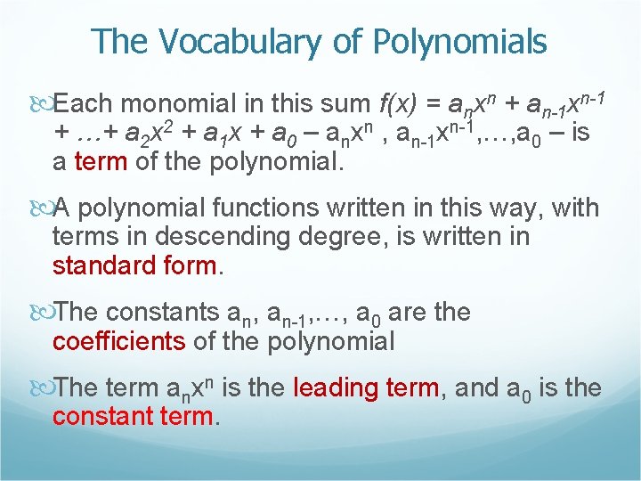 The Vocabulary of Polynomials Each monomial in this sum f(x) = anxn + an-1