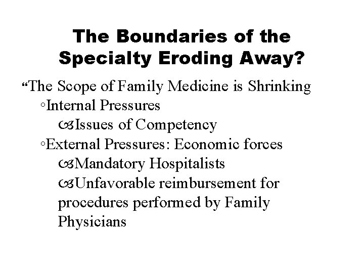 The Boundaries of the Specialty Eroding Away? The Scope of Family Medicine is Shrinking