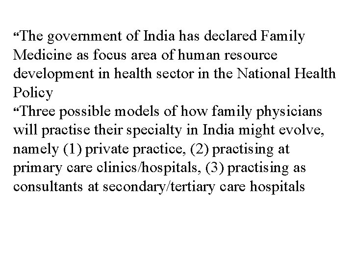  The government of India has declared Family Medicine as focus area of human