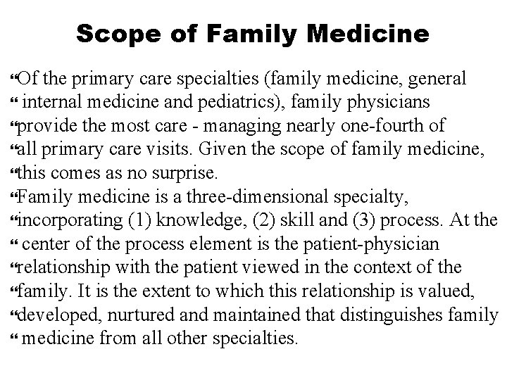 Scope of Family Medicine Of the primary care specialties (family medicine, general internal medicine