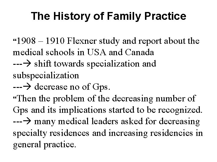 The History of Family Practice 1908 – 1910 Flexner study and report about the