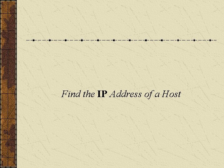 Find the IP Address of a Host 