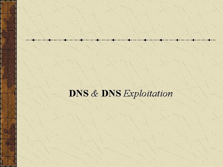 DNS & DNS Exploitation 