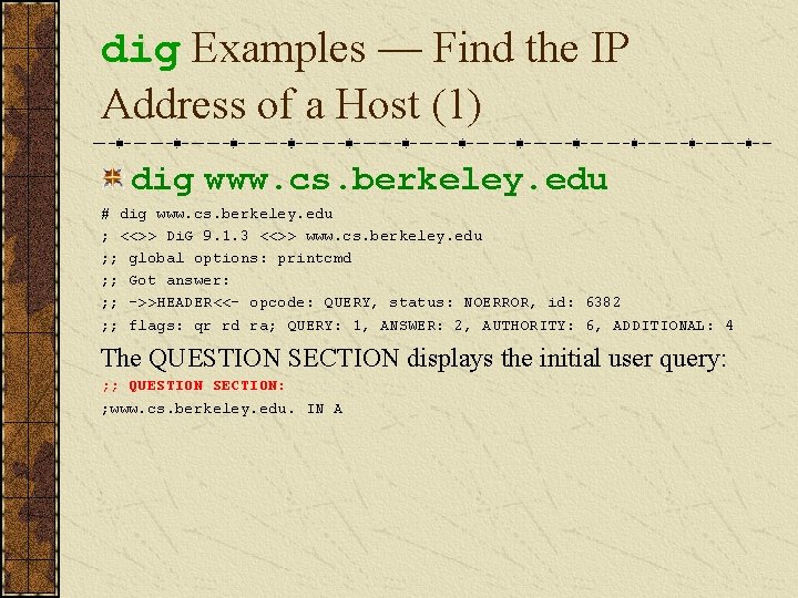 dig Examples — Find the IP Address of a Host (1) dig www. cs.