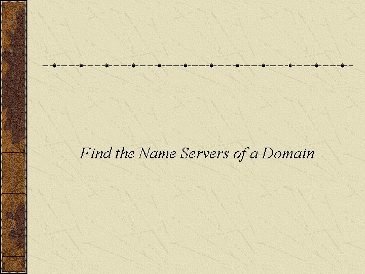 Find the Name Servers of a Domain 