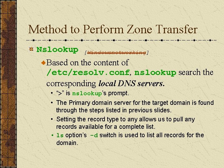 Method to Perform Zone Transfer Nslookup [Windowsnetworking] Based on the content of /etc/resolv. conf,